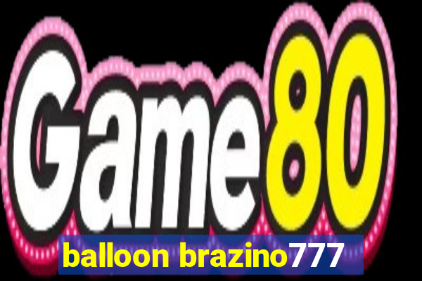 balloon brazino777